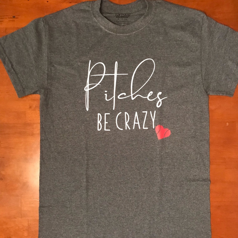 “Pitches Be Crazy” Baseball/Softball T-shirt